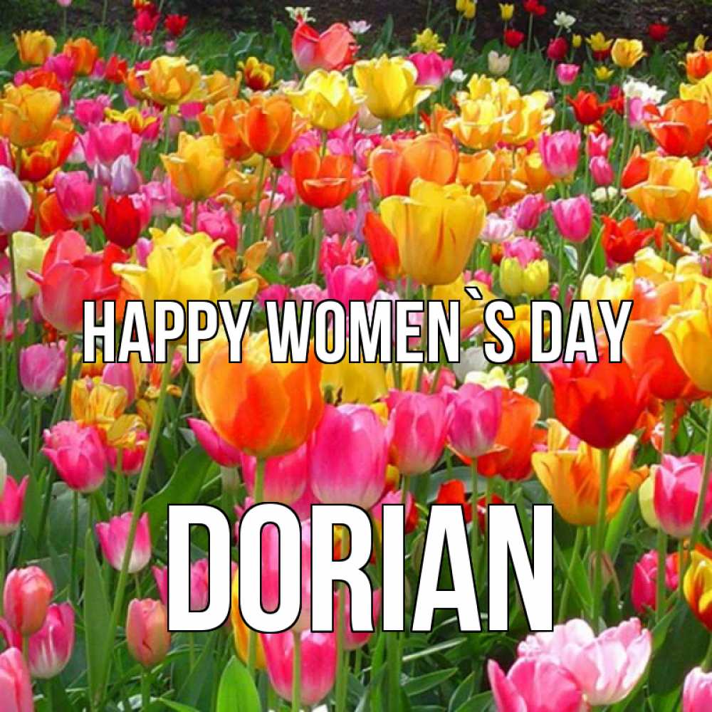 Greetings card с именем, Dorian happy women`s day на международный женский день Greetings with text for free download 